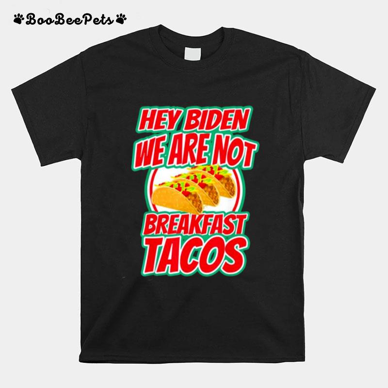 We Are Not Tacos Funny Jill Biden Gift T-Shirt