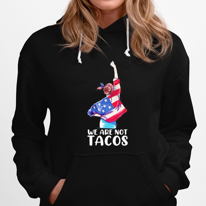 We Are Not Tacos Funny Jill Biden Girl Tee Hoodie