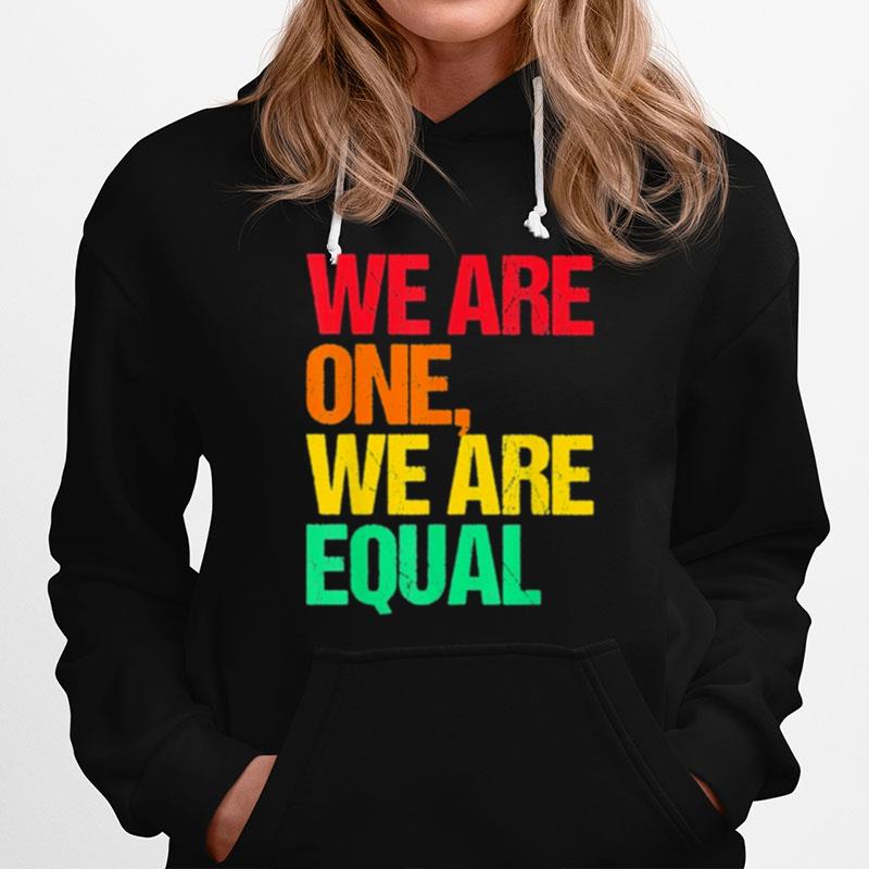 We Are One We Are Equal Hoodie