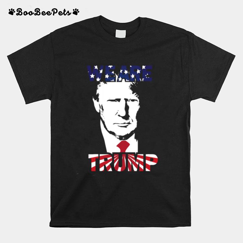 We Are Trump Best President In Usa American Flag T-Shirt