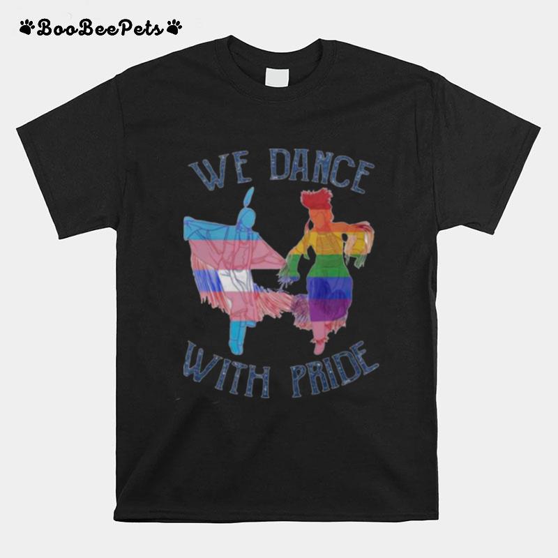 We Dance With Pride Lgbt T-Shirt