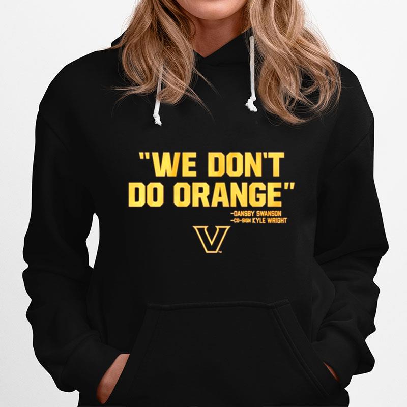 We Dont Do Orange Vanderbilt Commodores Hoodie