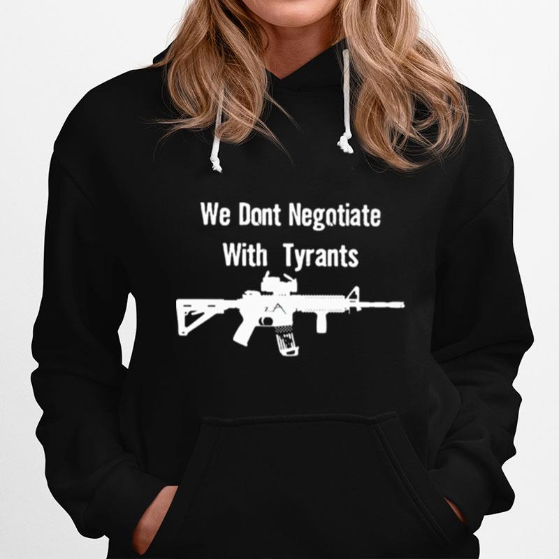 We Dont Negotiate With Tyrants Hoodie