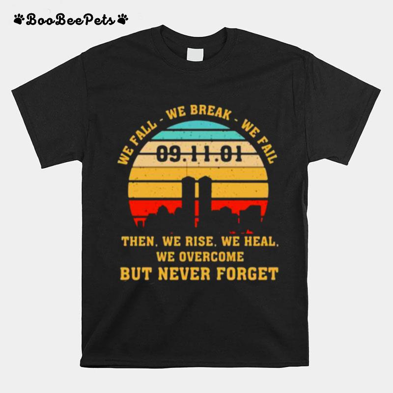 We Fall We Break We Fail Then We Rise We Heal But Never Forget Vintage T-Shirt