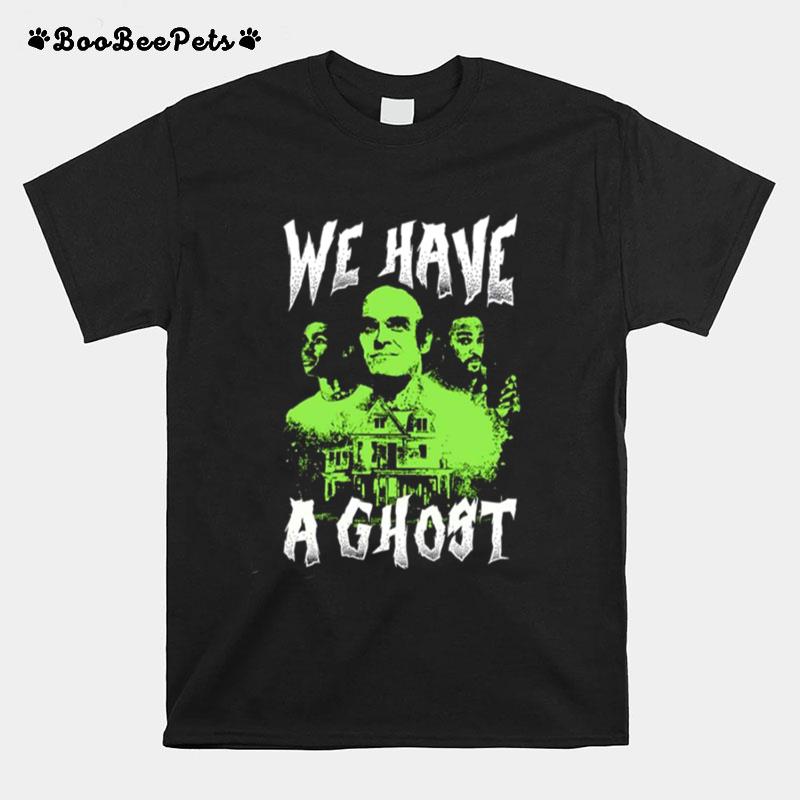 We Have A Ghost Ernest Kevins Family T-Shirt