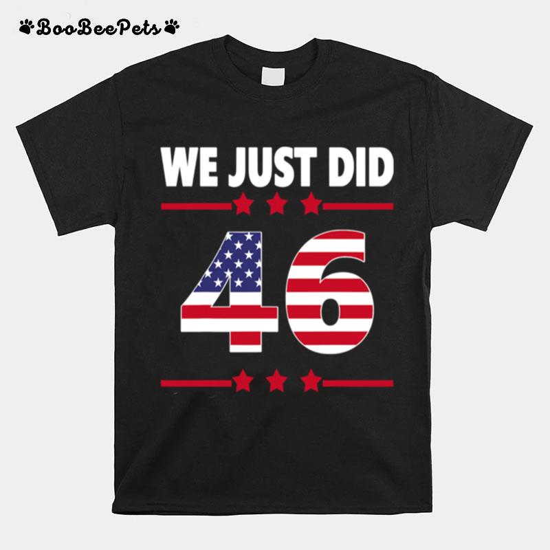 We Just Did 46 We Just Did Distress American Flag T-Shirt