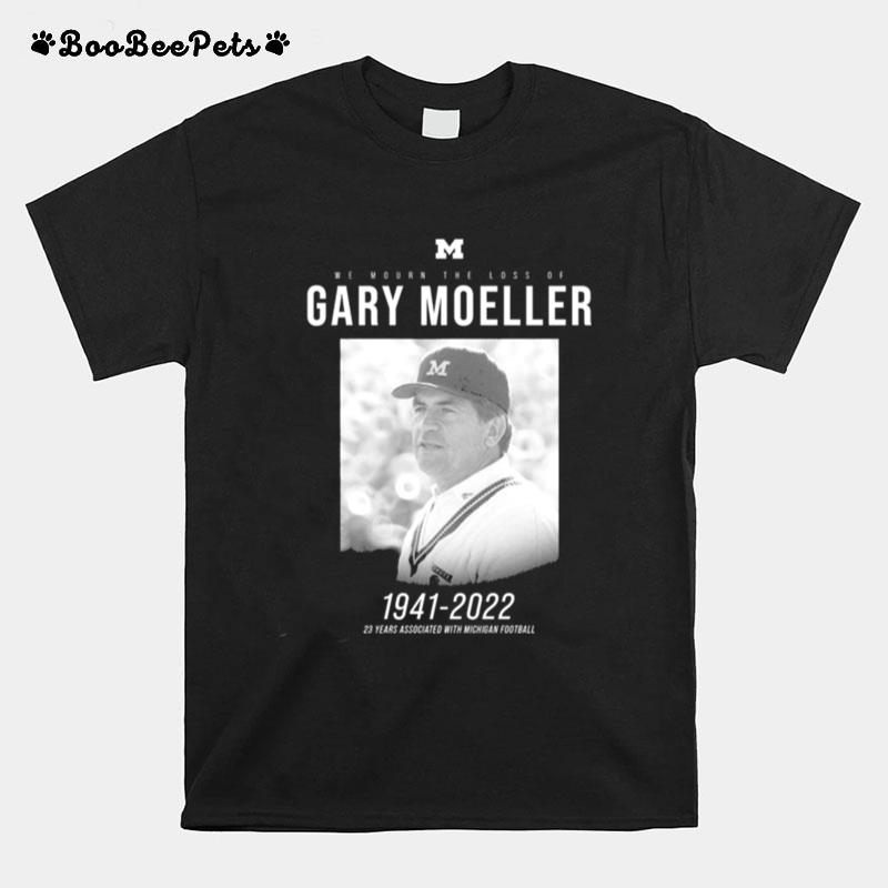 We Mourn The Loss Of Gary Moeller 1941 2022 T-Shirt