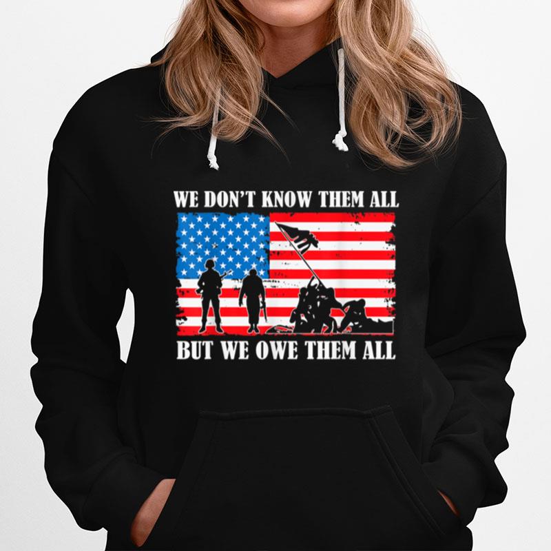 We Owe Them All U.S. Flag Veteran Soldier T B09Zny6Q2L Hoodie