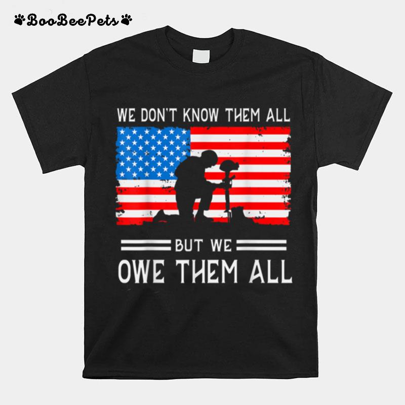 We Owe Them U.S. Flag Veteran Retired Soldier T B09Znksx3H T-Shirt