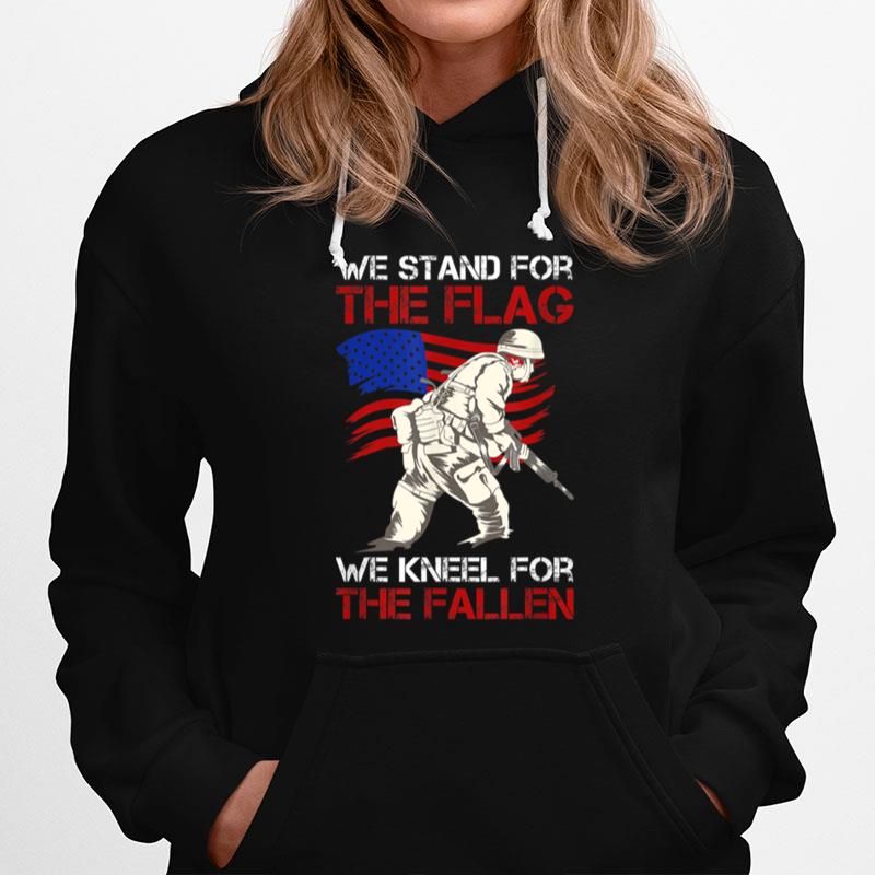 We Stand For The Flag We Kneel For The Fallen T B09Znnxk9X Hoodie