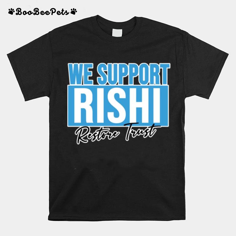 We Support Rishi Sunak Edit Restore Trust T-Shirt