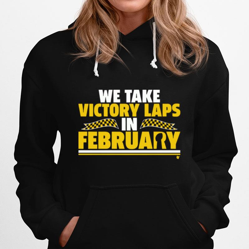 We Take Victory Laps In February Kc Hoodie