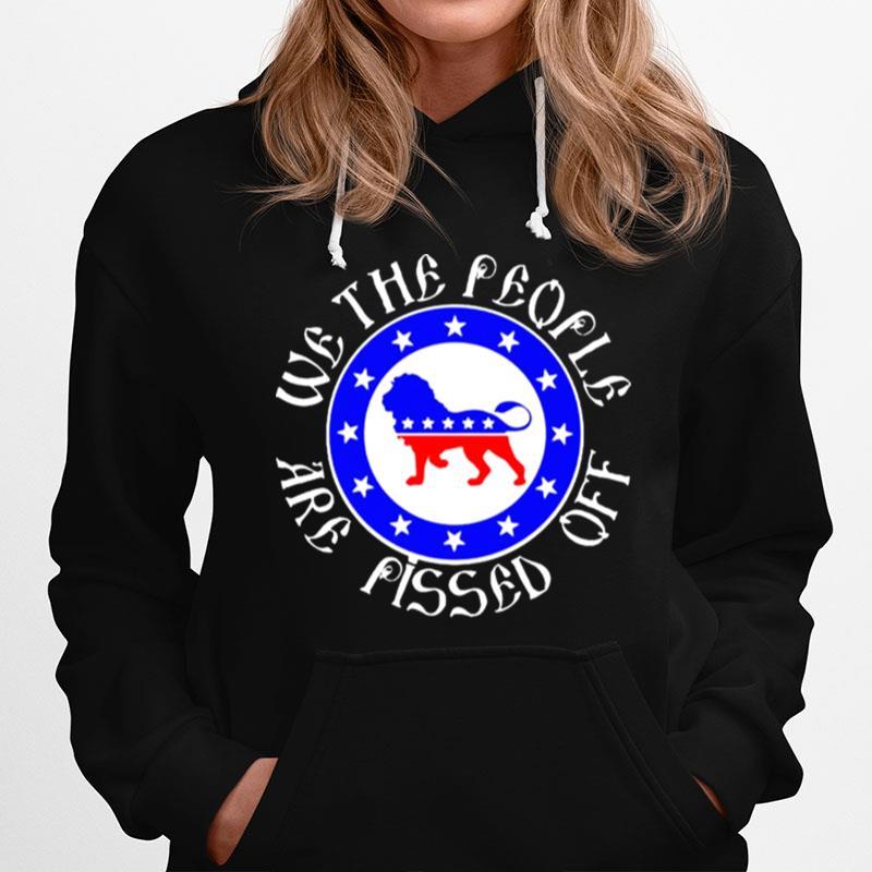 We The People Are Pissed Off Lion American Hoodie