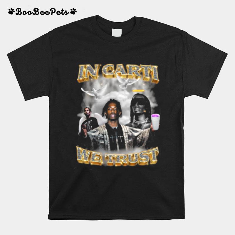 We Trus In Carti We Trus Playboi Carti Trending T-Shirt