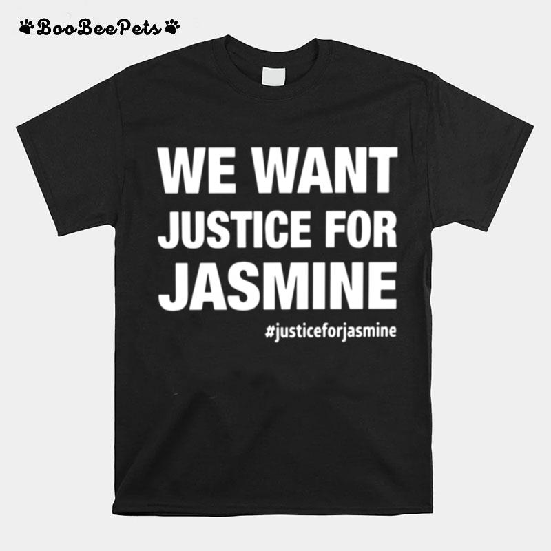 We Want Justice For Jasmine T-Shirt