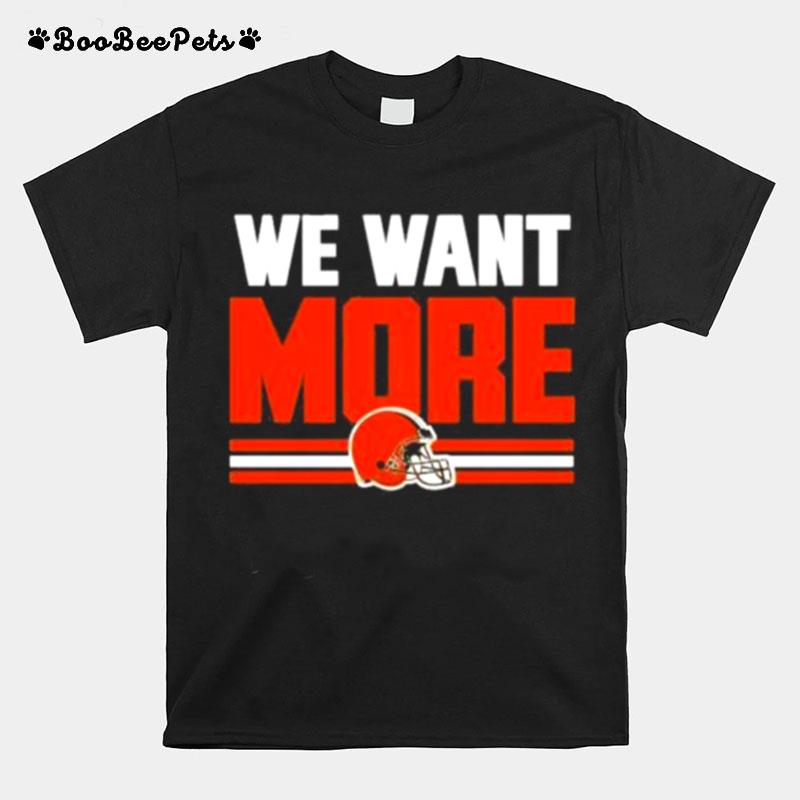 We Want More T-Shirt