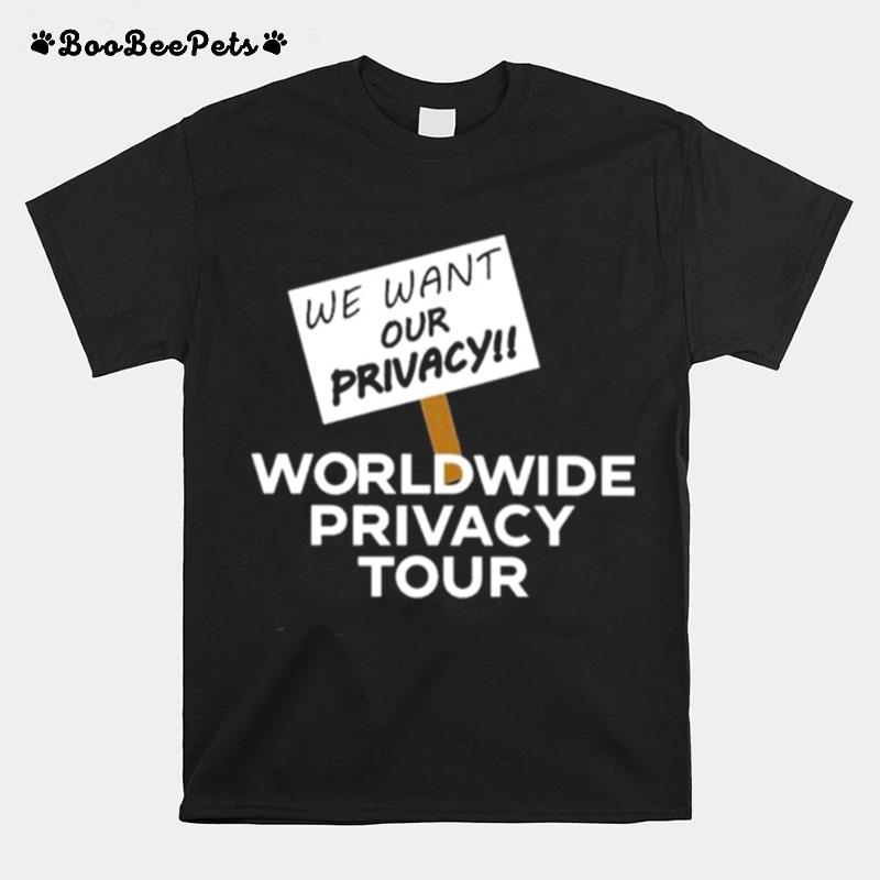 We Want Our Privacy Worldwide Privacy Tour T-Shirt