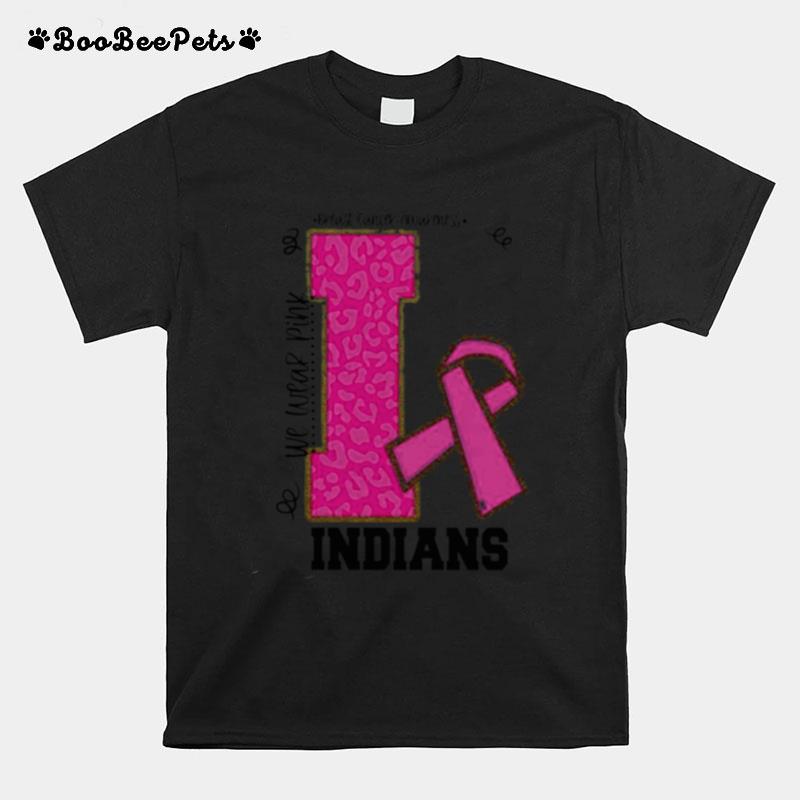 We Wear Pink Breast Cancer Awareness Indians Football T-Shirt