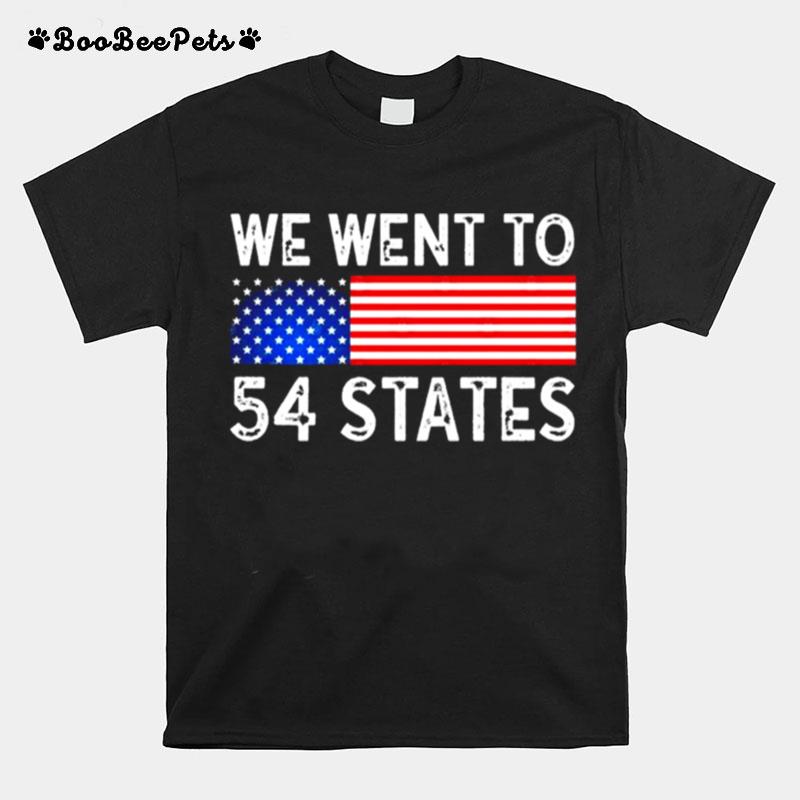 We Went To 54 States American Flag T-Shirt