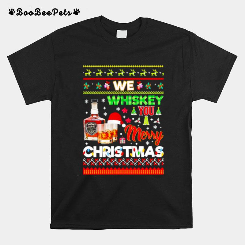 We Whiskey You A Merry Christmas T-Shirt