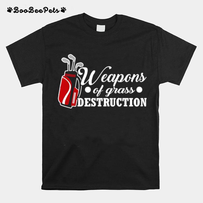 Weapons Of Grass Destruction T-Shirt
