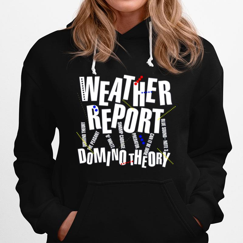 Weather Report Band Domino Theory Hoodie