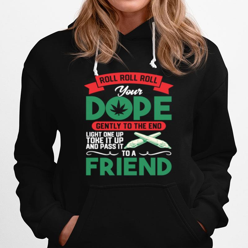 Weed 420 Pot Roll Roll Roll Your Joint Friend Hoodie