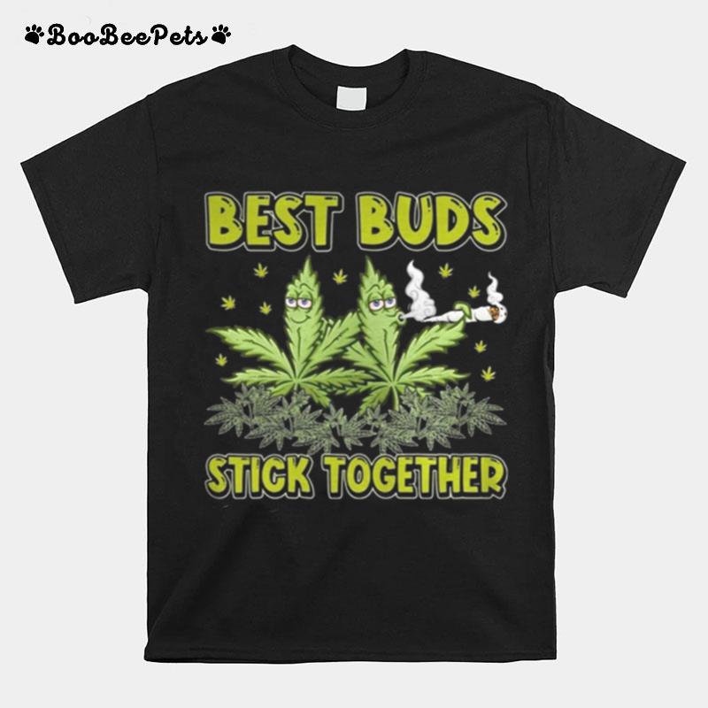 Weed Best Buds Stick Together T-Shirt