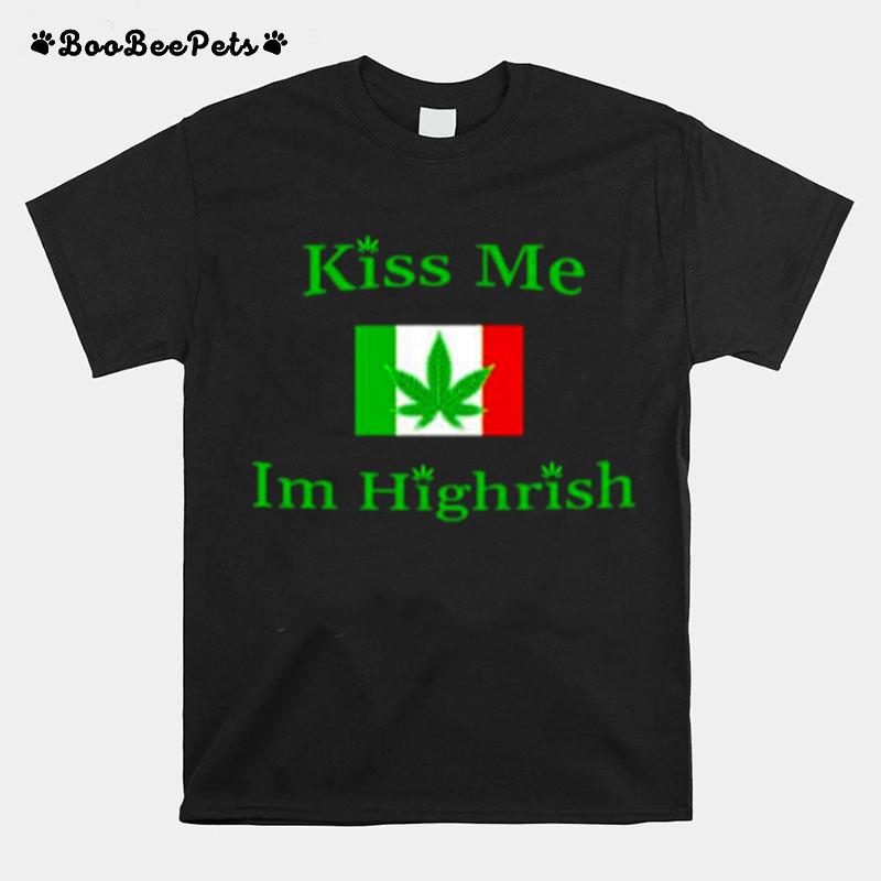 Weed Kiss Me Im Highrish Flag T-Shirt