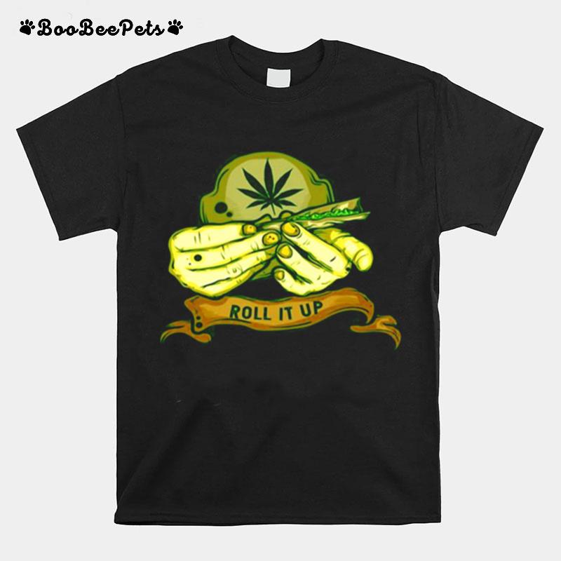 Weed Pot Leaf Cannabis Roll It Up T-Shirt