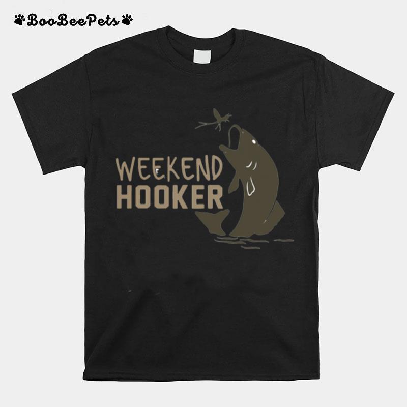 Weekend Hooker Fish T-Shirt