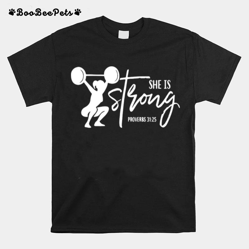 Weight Lifting She Is Strong Proverbs 31 25 T-Shirt