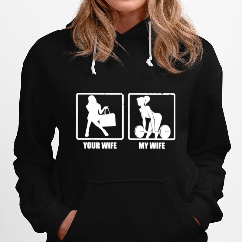 Weight Lifting Your Wife My Wife Hoodie