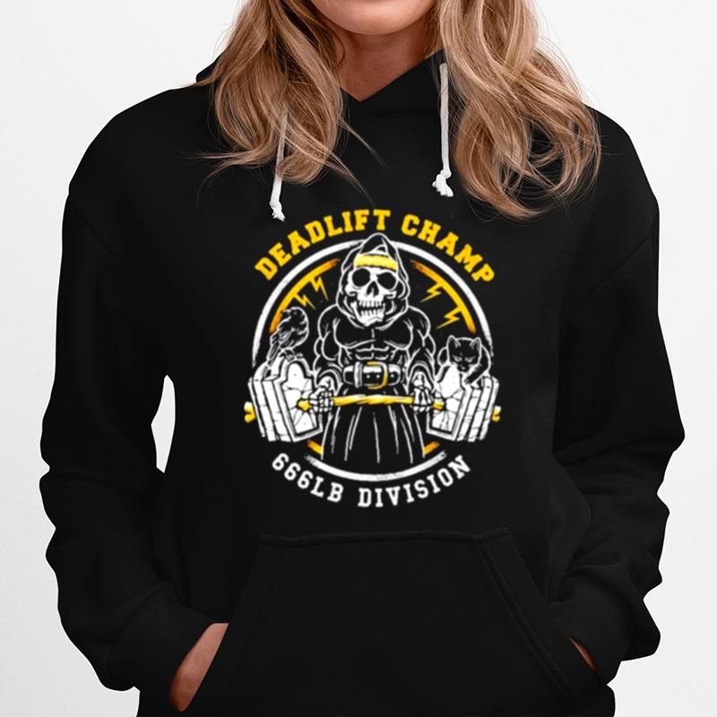 Weightlifting Deadlift Champ 666 Lb Division Hoodie