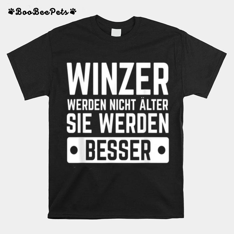 Weinberg Wines Grapes Winemakers Will Not Be Older T-Shirt