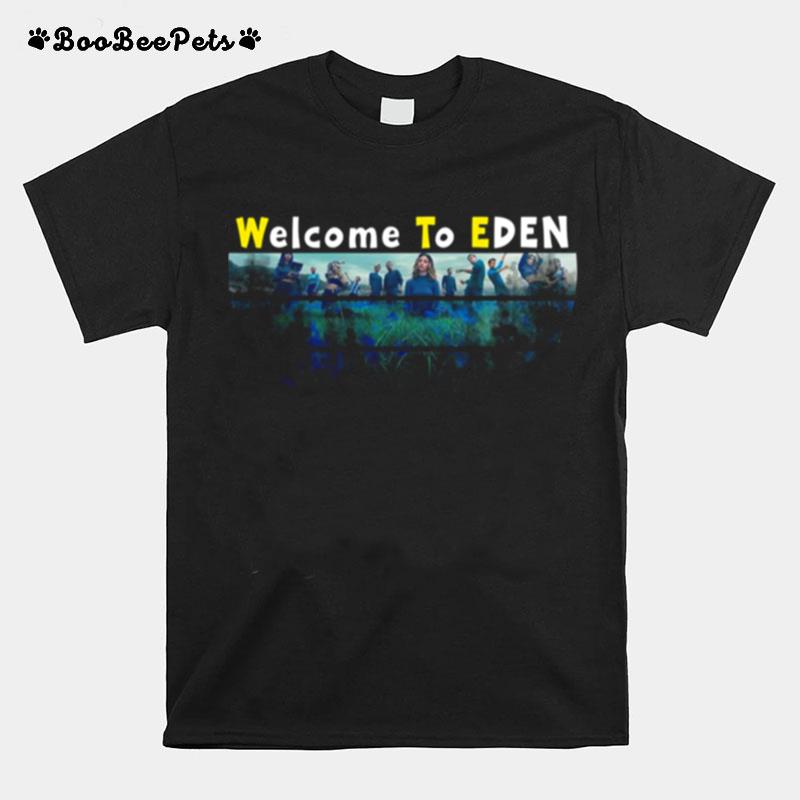 Welcome To Eden Tv Show T-Shirt