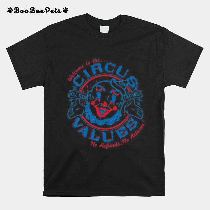 Welcome To The Circus Of Values T-Shirt