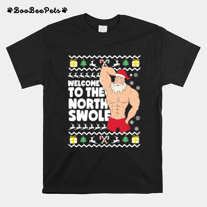 Welcome To The North Swole Hunk Santa Christmas T-Shirt