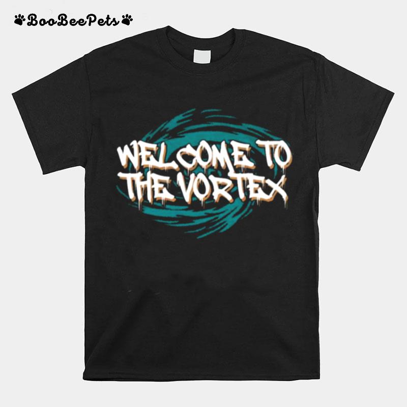 Welcome To The Vortex T-Shirt