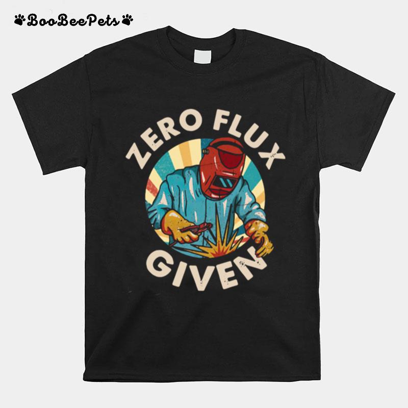 Welder Zero Flux Given T-Shirt