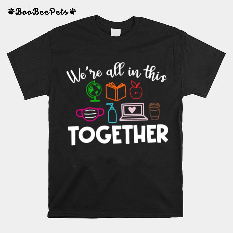 Were All In This Together T-Shirt