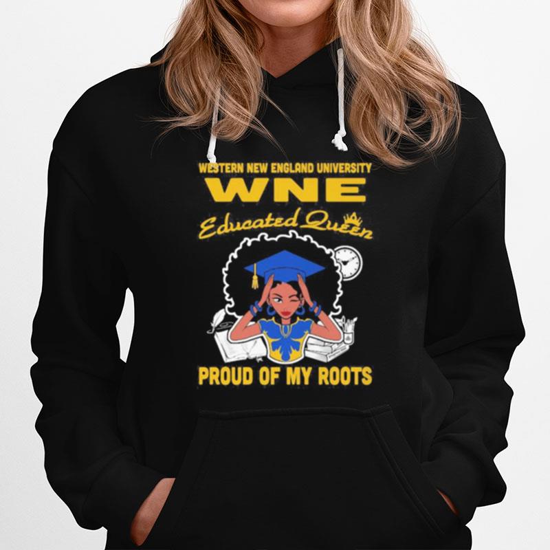 Western New England University Wne Educated Queen Proud Of My Roots Hoodie