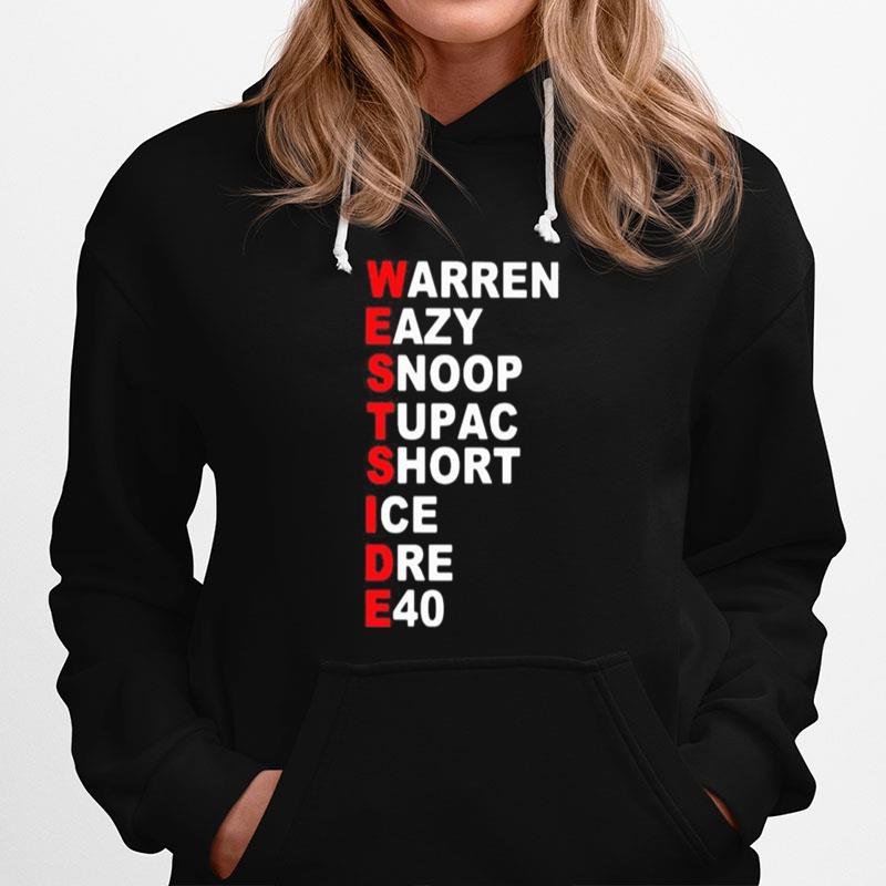 Westside Warren Eazy Snoop Tupac Short Ice Dre E40 Hoodie