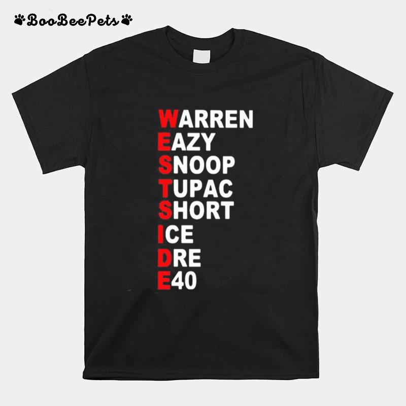 Westside Warren Eazy Snoop Tupac Short Ice Dre E40 T-Shirt