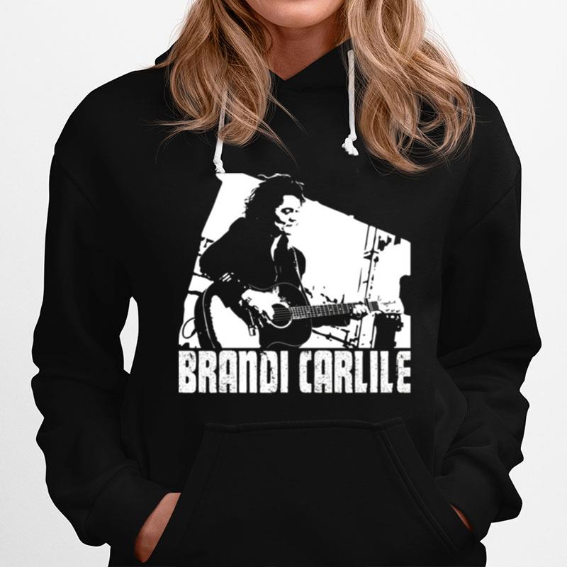 What Can I Say Brandi Carlile Hoodie