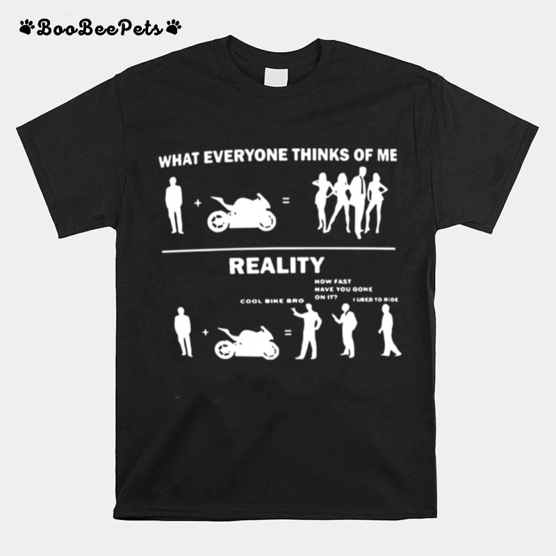 What Everyone Thinks Of Me Reality T-Shirt