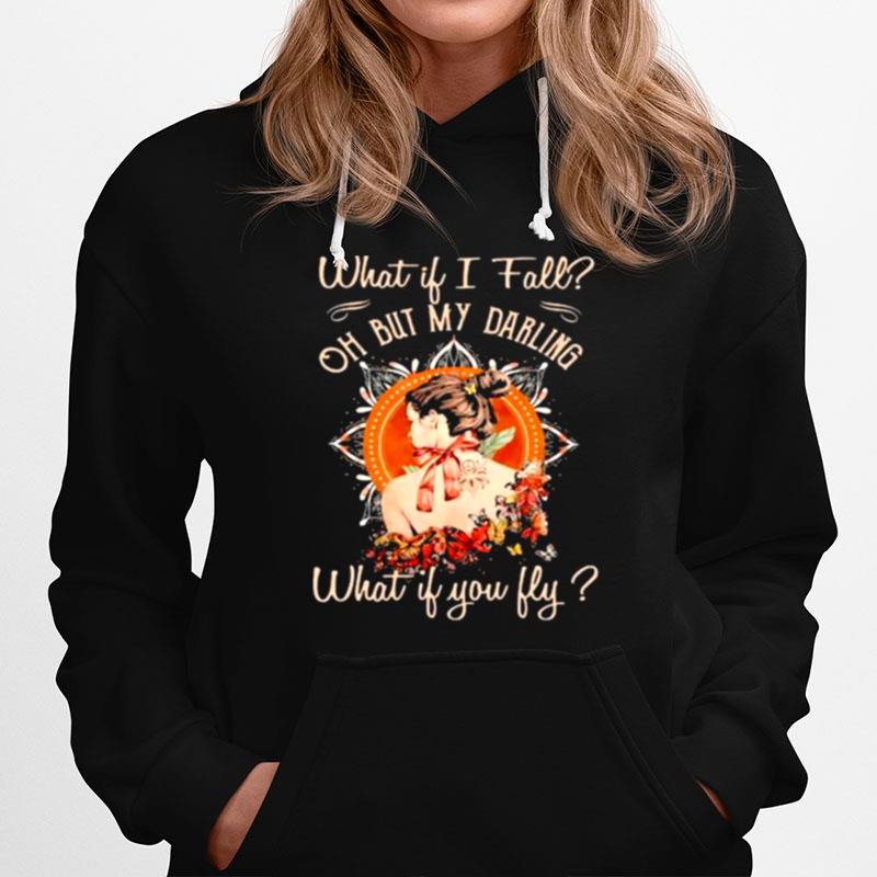 What If I Fall But My Darling If You Fly Butterfly Hoodie