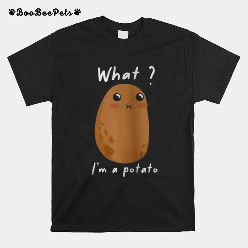 What Im A Potato Japanese Kawaii Potato Cute Funny Meme Potato Squad T-Shirt