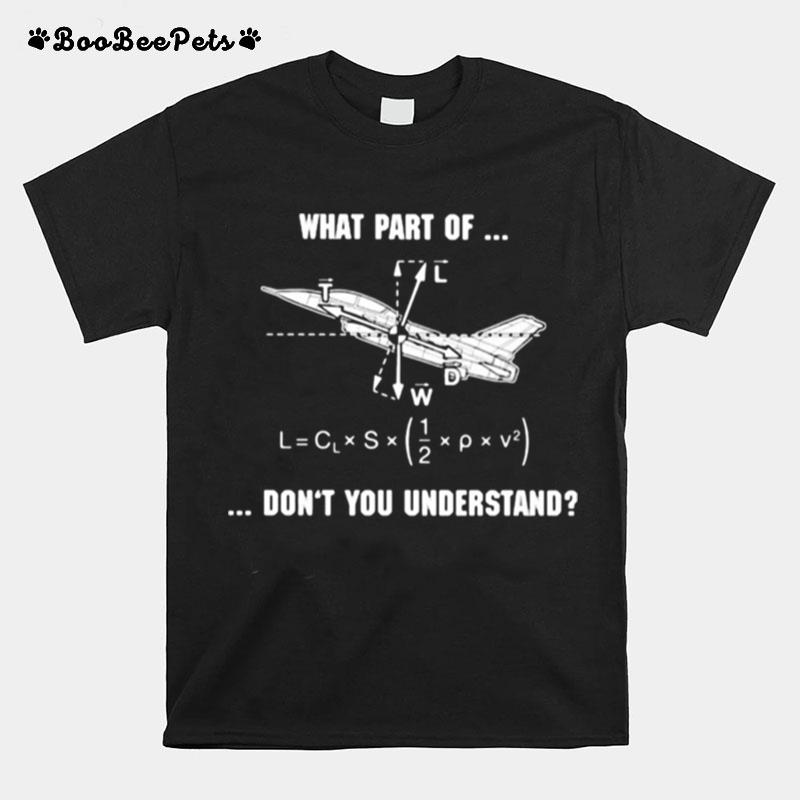 What Part Of Dont You Understand Pilot T-Shirt