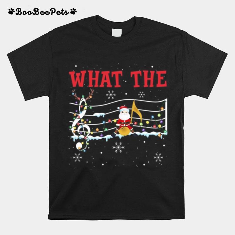 What The Santa Music T-Shirt